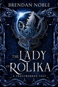 Cover: The Lady of Rolika: A Frostmarked Tale (The Frostmarked Chronicles, #3.5) - Eight-One-Five Publishing