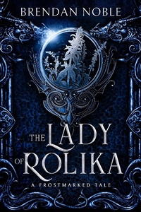 Enlarge image Cover: The Lady of Rolika: A Frostmarked Tale (The Frostmarked Chronicles, #3.5) - Eight-One-Five Publishing