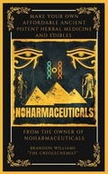 Cover: Make Your Own Affordable Ancient Potent Herbal Medicine And Edibles - Brandon Williams
