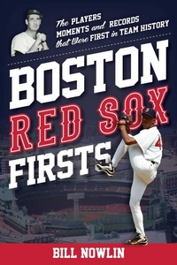 Enlarge image Cover: Boston Red Sox Firsts - The Lyons Press