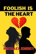 Cover: Foolish is the Heart - Wings Epress, Inc.