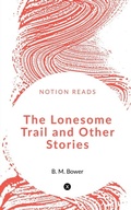Cover: The Lonesome Trail and Other Stories - University of Utah Press,U.S.
