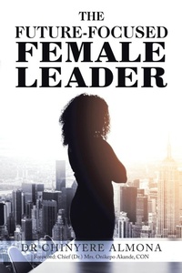 Enlarge image Cover: The Future-Focused Female Leader - Xlibris Us