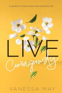 Enlarge image Cover: Live Courageously - Courage Unfolding Ltd
