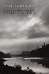 Enlarge image Cover: Ghost River - Bloodaxe Books