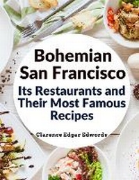 Abbildung von: Bohemian San Francisco - Its Restaurants and Their Most Famous Recipes - Intell Book Publishers