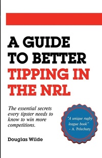Abbildung von: A Guide to Better Tipping in the NRL - Sleepy Lion Publishing