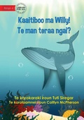 Cover: Meet Willy - Kaaitiboo ma Willy! Te man teraa Ngai? (Te Kiribati) - Library for All