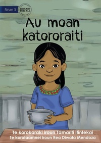 Enlarge image Cover: I Cook Rice for the First Time - Au moan katororaiti (Te Kiribati) - Library for All