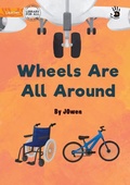 Cover: Wheels Are All Around - Our Yarning - Library for All