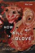 Cover: How We Kill a Glove - Argos Book