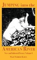 Cover: Jumping Into the American River New and Selected Poems: Vol. 1 - Argos Books