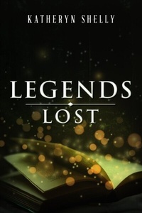 Abbildung von: Legends Lost - Katheryn Shelly