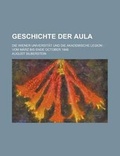 Cover: Geschichte Der Aula; Die Wiener Universitat Und Die Akademische Legion - Rarebooksclub.com