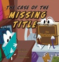 Cover: The Case of The Missing Title - Lawley Enterprises LLC