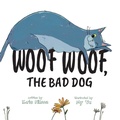 Cover: Woof Woof, The Bad Dog - Lawley Enterprises LLC