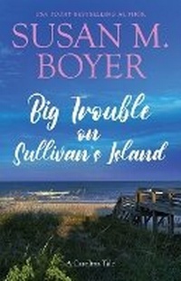 Abbildung von: Big Trouble on Sullivan's Island - Stella Maris Books, LLC
