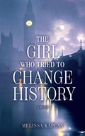 Cover: The Girl Who Tried to Change History - Bold Story Press