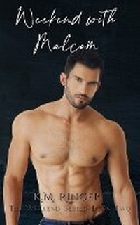 Enlarge image Cover: Weekend with Malcom - Kimberly M. Ringer