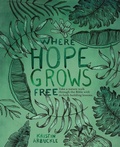 Cover: Where Hope Grows Free - Kaio Publications, Inc.