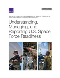 Enlarge image Cover: Understanding, Managing, and Reporting U.S. Space Force Readiness - RAND Corporation