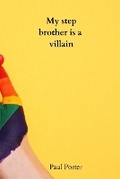 Cover: My step brother is a villain - Paul Porter