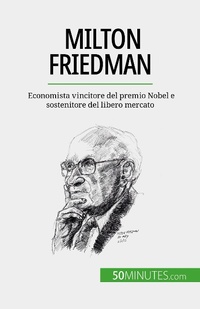 Enlarge image Cover: Milton Friedman - 50Minutes.com (IT)