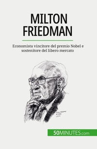 Enlarge image Cover: Milton Friedman - 50Minutes.com (IT)