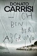 Cover: Ich bin der Abgrund - Atrium Verlag AG