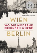 Abbildung von: Wien - Berlin. Wo die Moderne erfunden wurde - Reclam
