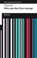 Cover: Wie man den Zorn besiegt - Reclam