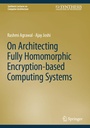 Cover: On Architecting Fully Homomorphic Encryption-based Computing Systems - Springer