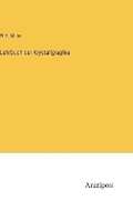 Cover: Lehrbuch der Krystallgraphie - Anatiposi Verlag