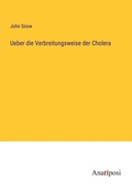 Cover: Ueber die Verbreitungsweise der Cholera - Anatiposi Verlag