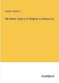 Enlarge image Cover: The Metric System of Weights and Measures - Anatiposi Verlag