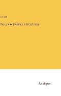 Cover: The Law of Evidence in British India - Anatiposi Verlag