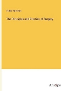 Enlarge image Cover: The Principles and Practice of Surgery - Anatiposi Verlag