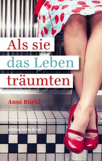 Abbildung von: Als sie das Leben träumten - Edition Texte & Tee