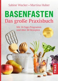 Abbildung von: Basenfasten - Das große Praxisbuch - TRIAS