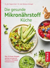 Abbildung von: Die gesunde Mikronährstoff-Küche - TRIAS