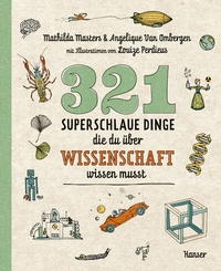 Abbildung von: 321 superschlaue Dinge, die du über Wissenschaft wissen musst - Hanser