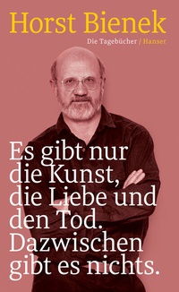 Abbildung von: Es gibt nur die Kunst, die Liebe und den Tod. Dazwischen gibt es nichts - Hanser