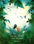 Cover: Wie ich die Welt mir tr&auml;ume - G&G Verlag, Kinder- und Jugendbuch