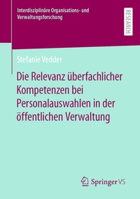 Abbildung von: Die Relevanz überfachlicher Kompetenzen bei Personalauswahlen in der öffentlichen Verwaltung - Springer VS