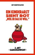 Cover: Ein Kinderarzt sieht rot - "Weil er das so will." - BoD - Books on Demand