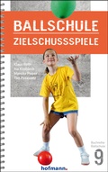 Cover: Ballschule Zielschussspiele - Hofmann-Verlag