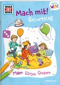 Cover: WAS IST WAS Meine Welt Mach mit! Geburtstag - Tessloff Verlag Ragnar Tessloff GmbH & Co. KG