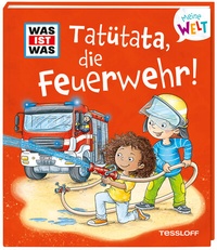 Abbildung von: WAS IST WAS Meine Welt Band 12 Tatütata, die Feuerwehr! - Tessloff Verlag Ragnar Tessloff GmbH & Co. KG