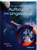 Cover: Der kleine Major Tom. Aufbruch ins Ungewisse - Tessloff Verlag Ragnar Tessloff GmbH & Co. KG