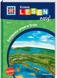 Abbildung von: WAS IST WAS Erstes Lesen easy! Band 14. Entdecke unsere Erde - Tessloff Verlag Ragnar Tessloff GmbH & Co. KG